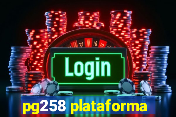 pg258 plataforma